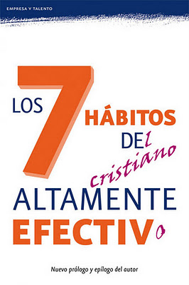 7 hábitos del cristiano altamente efectivo 7 hábitos del cristiano altamente efectivo